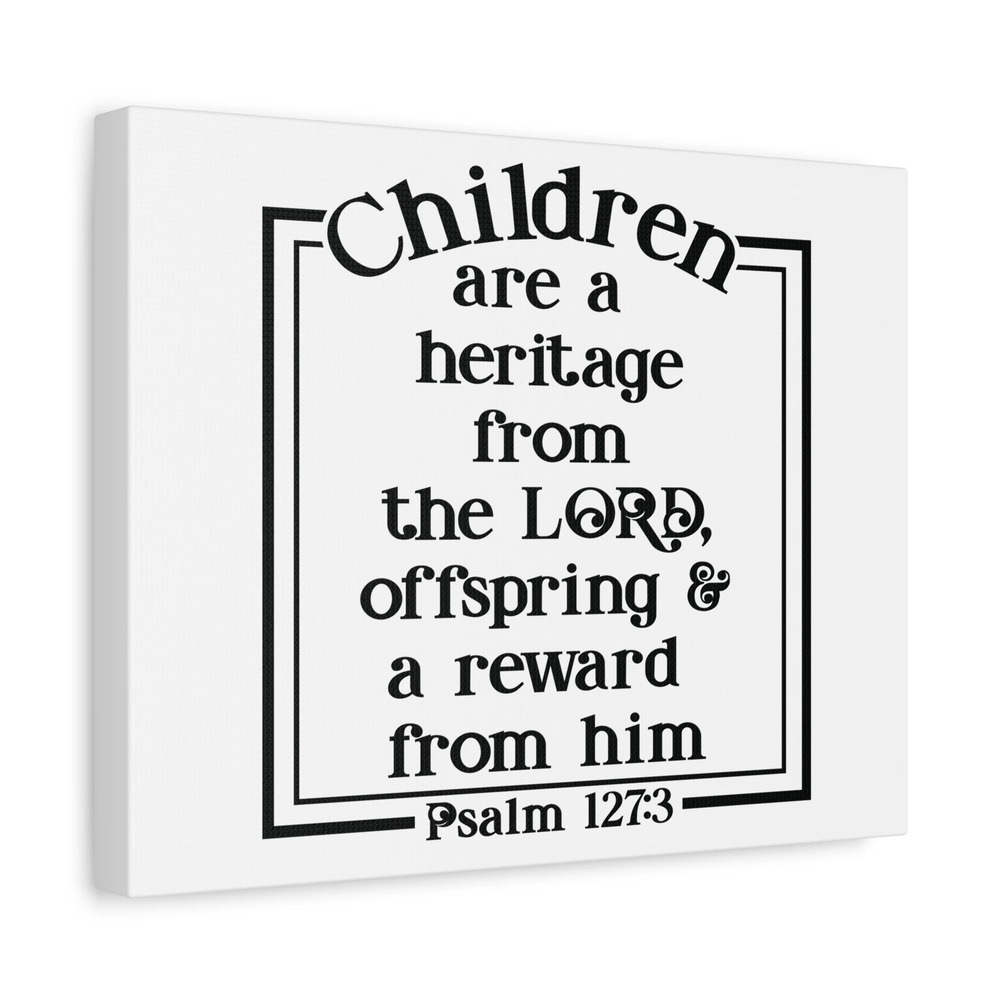 Scripture Canvas From The Lord Psalm 127:3 Christian Wall Art Bible Verse Print
